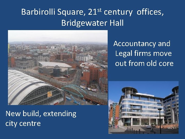 Barbirolli Square, 21 st century offices, Bridgewater Hall Accountancy and Legal firms move out