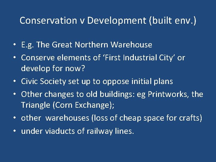 Conservation v Development (built env. ) • E. g. The Great Northern Warehouse •