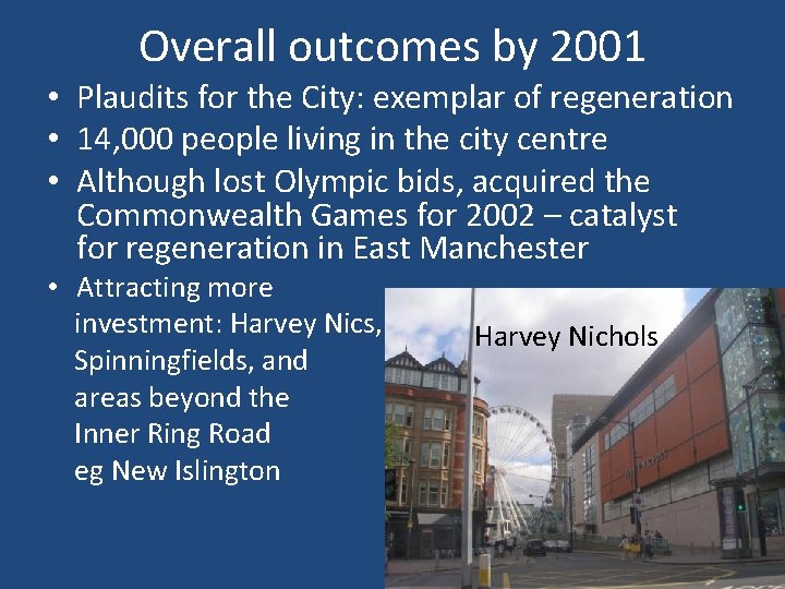 Overall outcomes by 2001 • Plaudits for the City: exemplar of regeneration • 14,