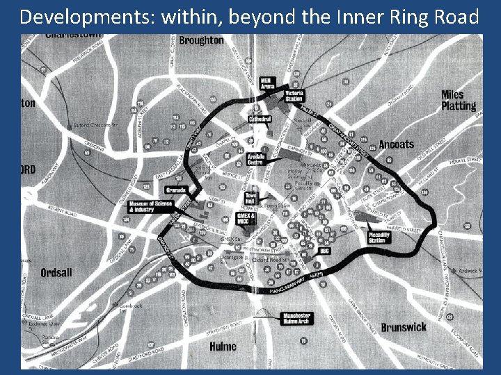 Developments: within, beyond the Inner Ring Road 