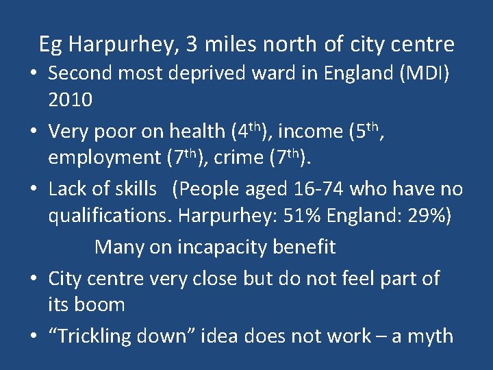 Eg Harpurhey, 3 miles north of city centre • Second most deprived ward in