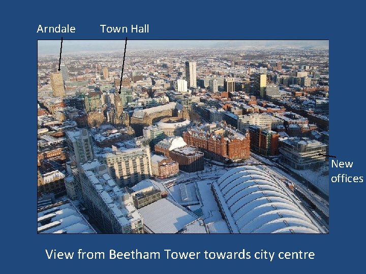 Arndale Town Hall New offices View from Beetham Tower towards city centre 