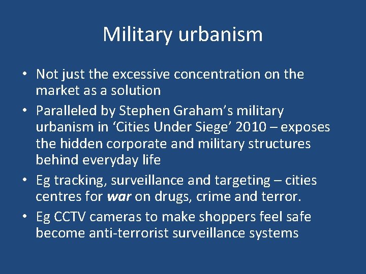 Military urbanism • Not just the excessive concentration on the market as a solution