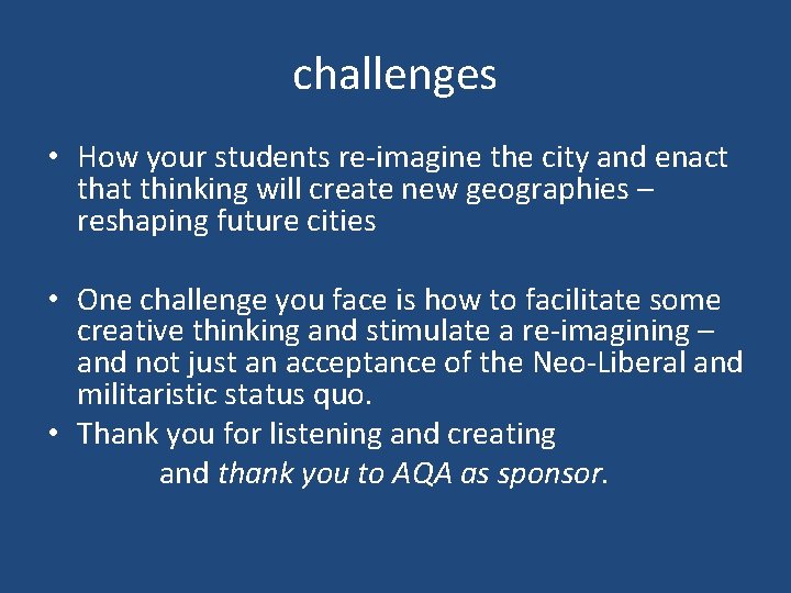 challenges • How your students re-imagine the city and enact that thinking will create