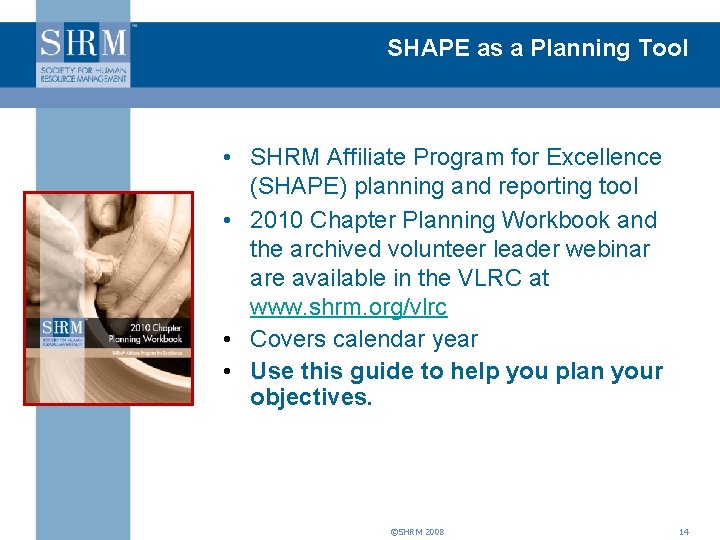 SHAPE as a Planning Tool • SHRM Affiliate Program for Excellence (SHAPE) planning and
