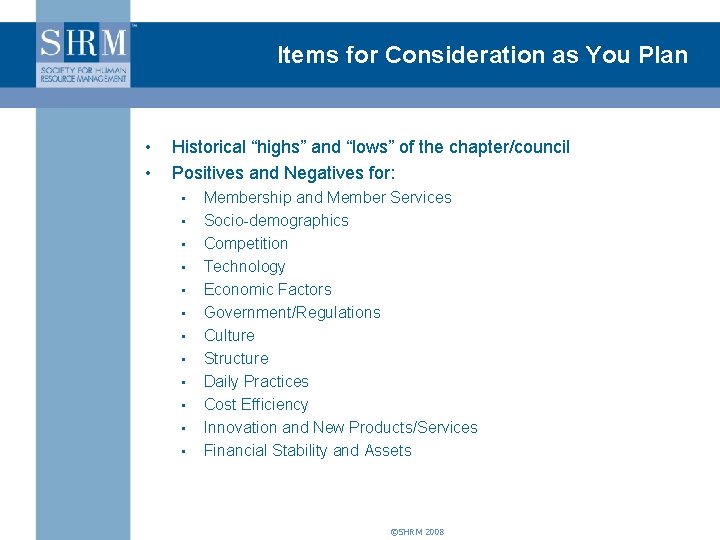 Items for Consideration as You Plan • • Historical “highs” and “lows” of the