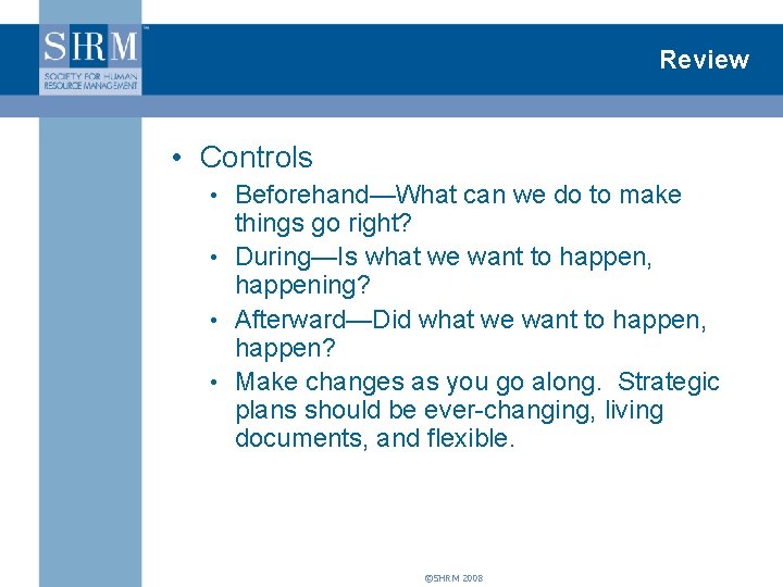 Review • Controls • Beforehand—What can we do to make things go right? •