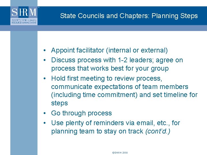 State Councils and Chapters: Planning Steps • Appoint facilitator (internal or external) • Discuss
