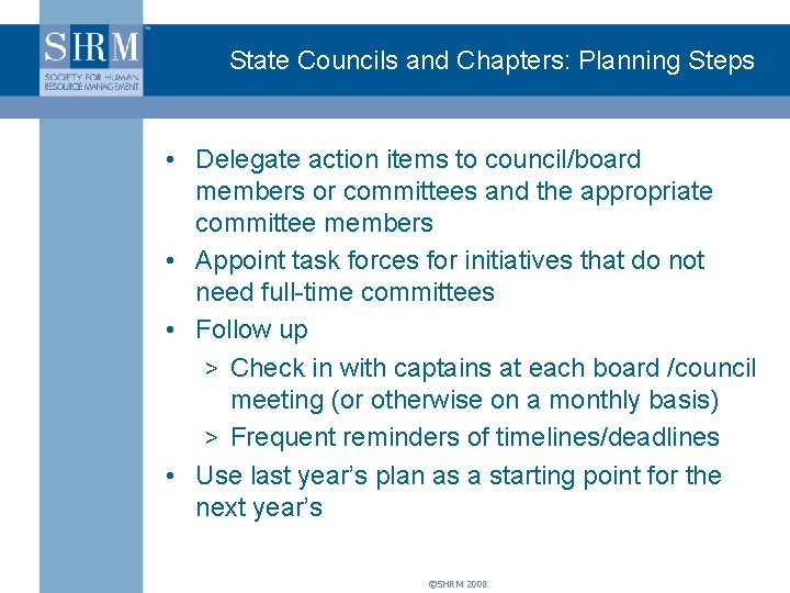 State Councils and Chapters: Planning Steps • Delegate action items to council/board members or