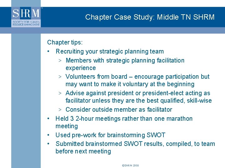 Chapter Case Study: Middle TN SHRM Chapter tips: • Recruiting your strategic planning team