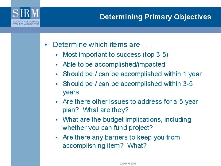Determining Primary Objectives • Determine which items are. . . • Most important to