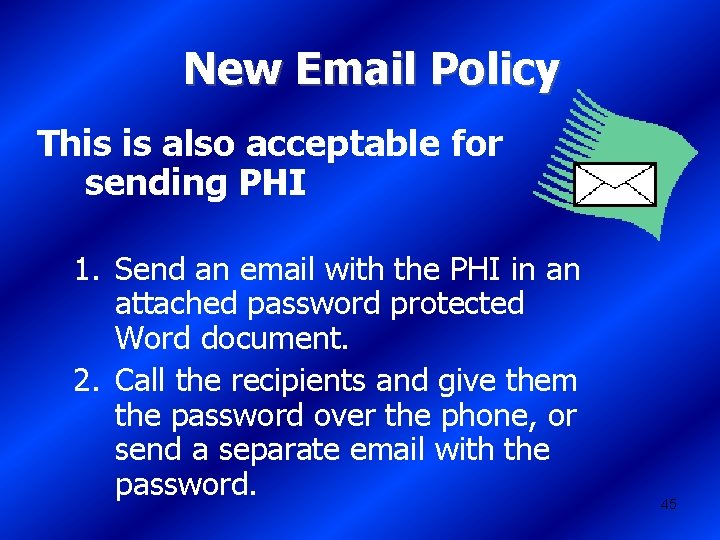 New Email Policy This is also acceptable for sending PHI 1. Send an email