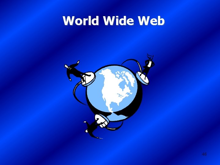World Wide Web 46 