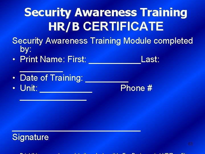 Security Awareness Training HR/B CERTIFICATE Security Awareness Training Module completed by: • Print Name: