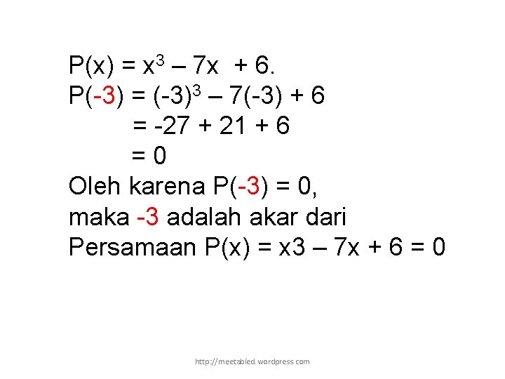 P(x) = x 3 – 7 x + 6. P(-3) = (-3)3 – 7(-3)