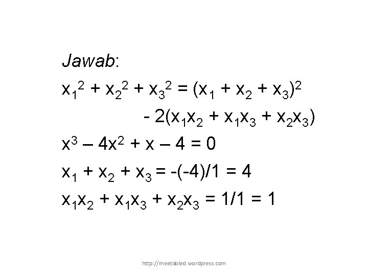 Jawab: x 12 + x 22 + x 32 = (x 1 + x