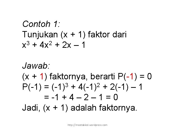 Contoh 1: Tunjukan (x + 1) faktor dari x 3 + 4 x 2