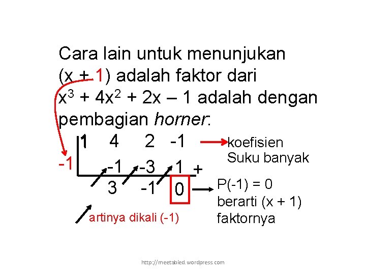 Cara lain untuk menunjukan (x + 1) adalah faktor dari x 3 + 4