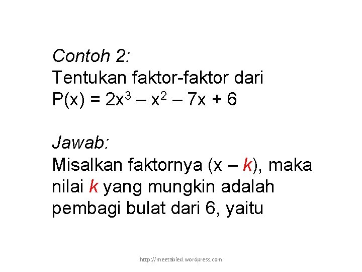 Contoh 2: Tentukan faktor-faktor dari P(x) = 2 x 3 – x 2 –