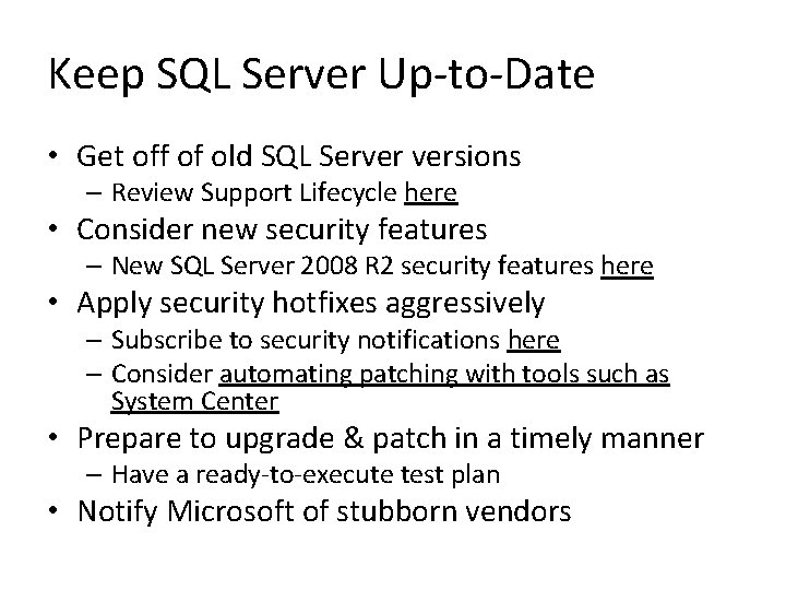 Keep SQL Server Up-to-Date • Get off of old SQL Server versions – Review Keep SQL Server Up-to-Date • Get off of old SQL Server versions – Review