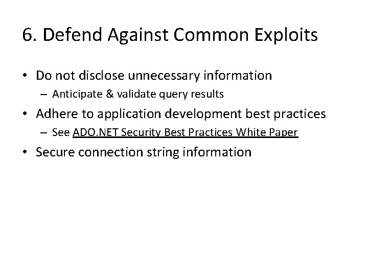 6. Defend Against Common Exploits • Do not disclose unnecessary information – Anticipate & 6. Defend Against Common Exploits • Do not disclose unnecessary information – Anticipate &