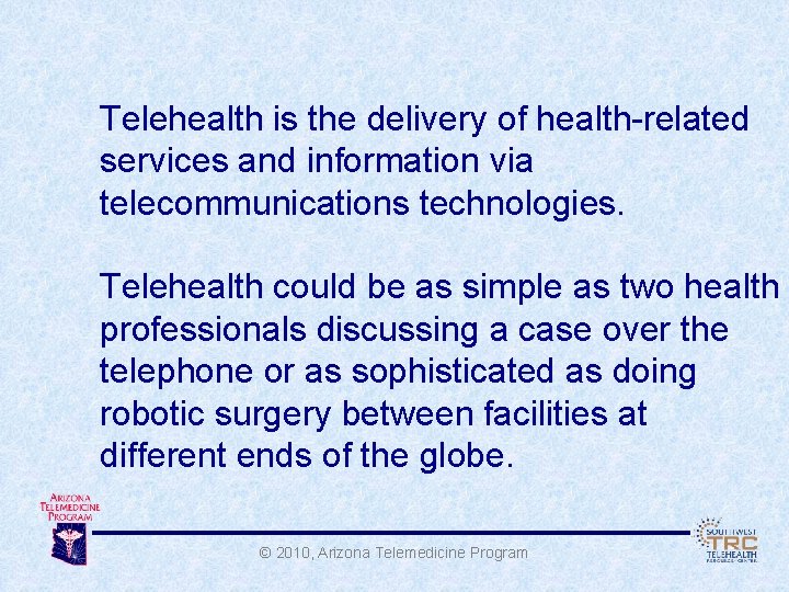 Telehealth is the delivery of health-related services and information via telecommunications technologies. Telehealth could