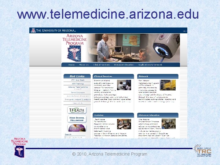 www. telemedicine. arizona. edu © 2010, Arizona Telemedicine Program 