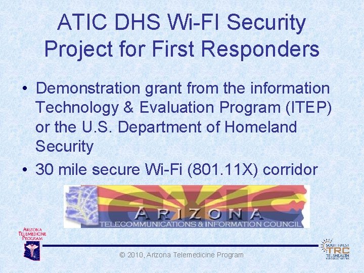 ATIC DHS Wi-FI Security Project for First Responders • Demonstration grant from the information