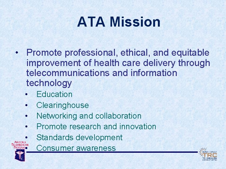 ATA Mission • Promote professional, ethical, and equitable improvement of health care delivery through