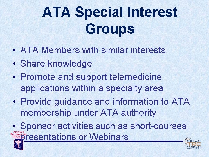 ATA Special Interest Groups • ATA Members with similar interests • Share knowledge •