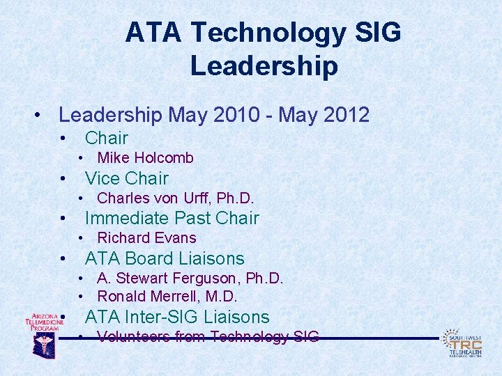 ATA Technology SIG Leadership • Leadership May 2010 - May 2012 • Chair •