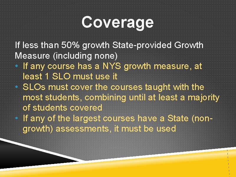 Coverage If less than 50% growth State-provided Growth Measure (including none) • If any