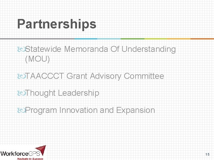 Partnerships Statewide Memoranda Of Understanding (MOU) TAACCCT Grant Advisory Committee Thought Leadership Program Innovation