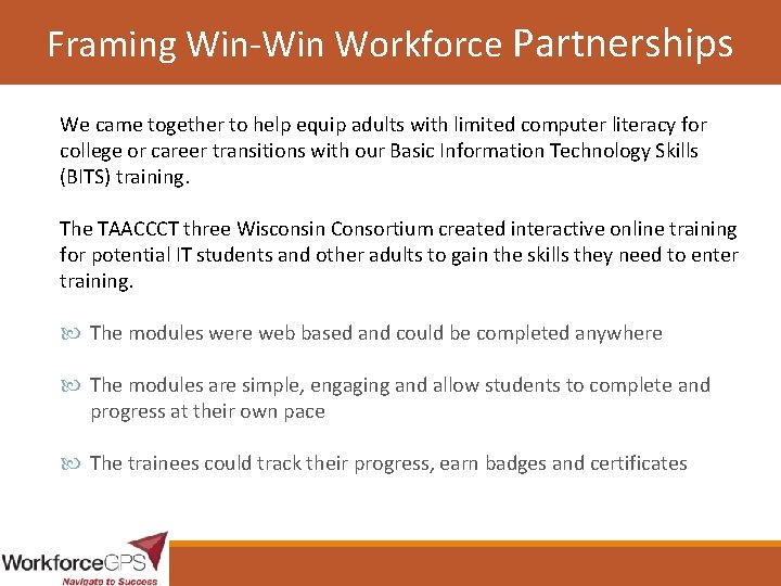 Framing Win-Win Workforce Partnerships We came together to help equip adults with limited computer