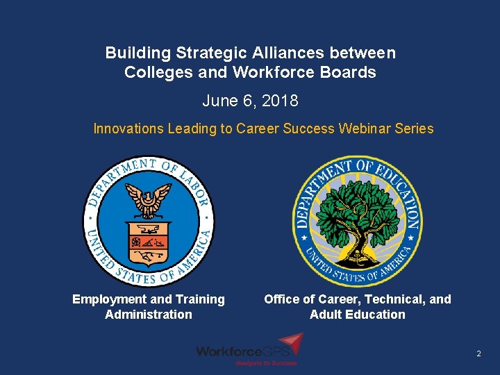 Building Strategic Alliances between Colleges and Workforce Boards June 6, 2018 Innovations Leading to
