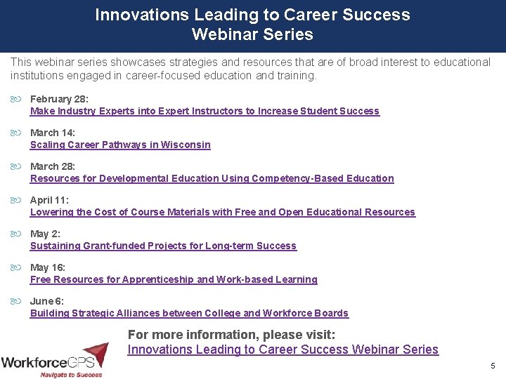 Innovations Leading to Career Success Webinar Series This webinar series showcases strategies and resources