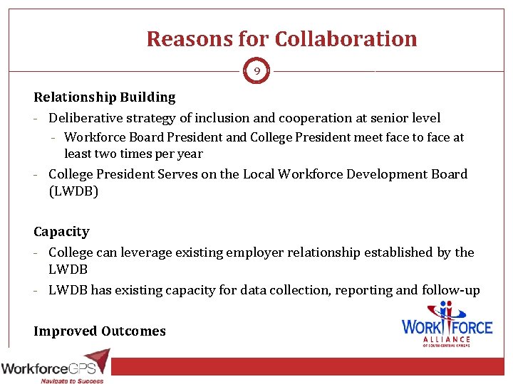 Reasons for Collaboration 9 Relationship Building - Deliberative strategy of inclusion and cooperation at