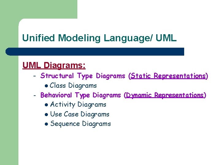 Unified Modeling Language/ UML Diagrams: – – Structural Type Diagrams (Static Representations) l Class