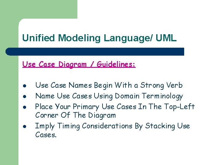 Unified Modeling Language/ UML Use Case Diagram / Guidelines: l l Use Case Names