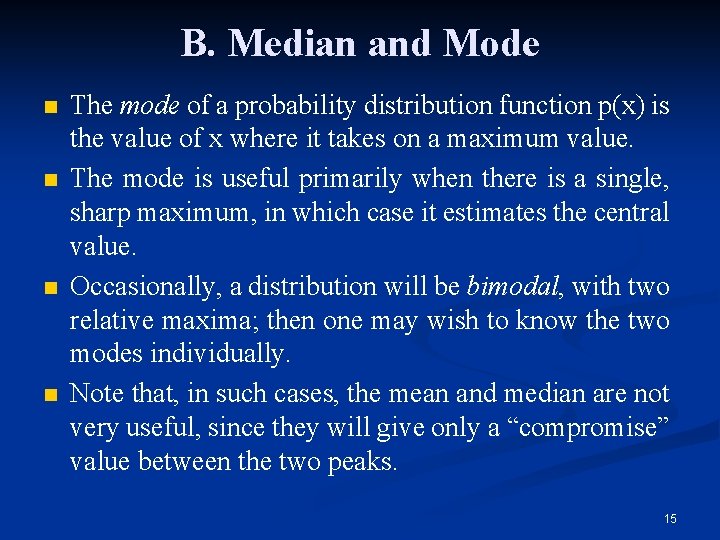 B. Median and Mode n n The mode of a probability distribution function p(x)