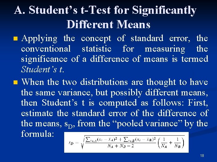 A. Student’s t-Test for Significantly Different Means n n Applying the concept of standard