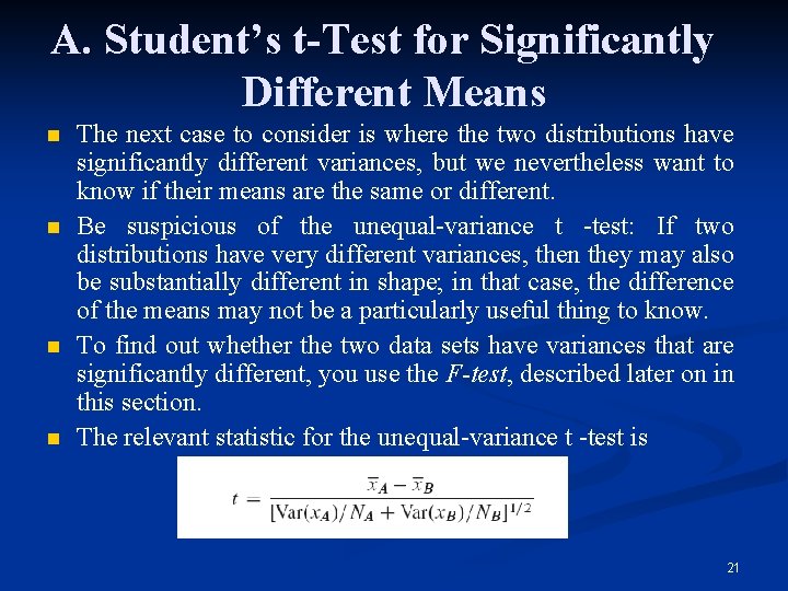 A. Student’s t-Test for Significantly Different Means n n The next case to consider