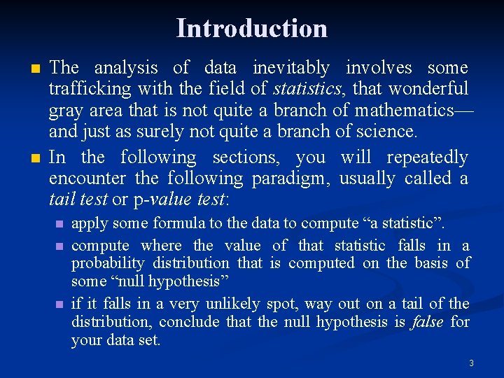 Introduction n n The analysis of data inevitably involves some trafficking with the field