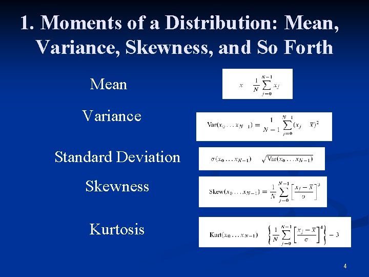 1. Moments of a Distribution: Mean, Variance, Skewness, and So Forth Mean Variance Standard