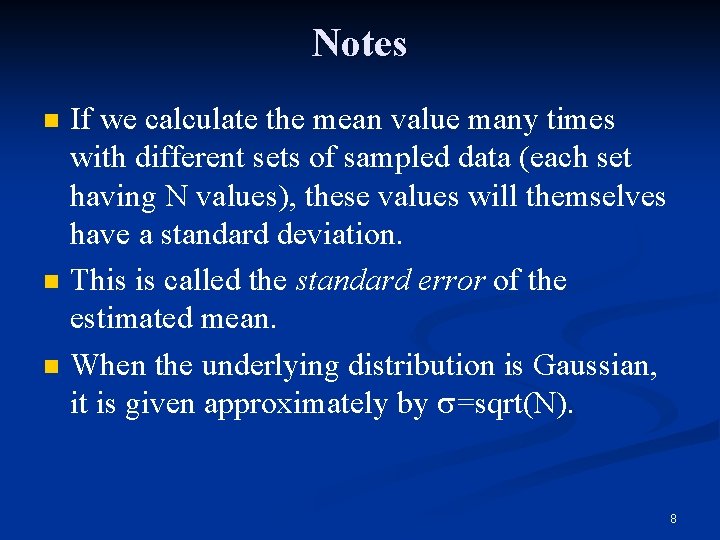 Notes n n n If we calculate the mean value many times with different