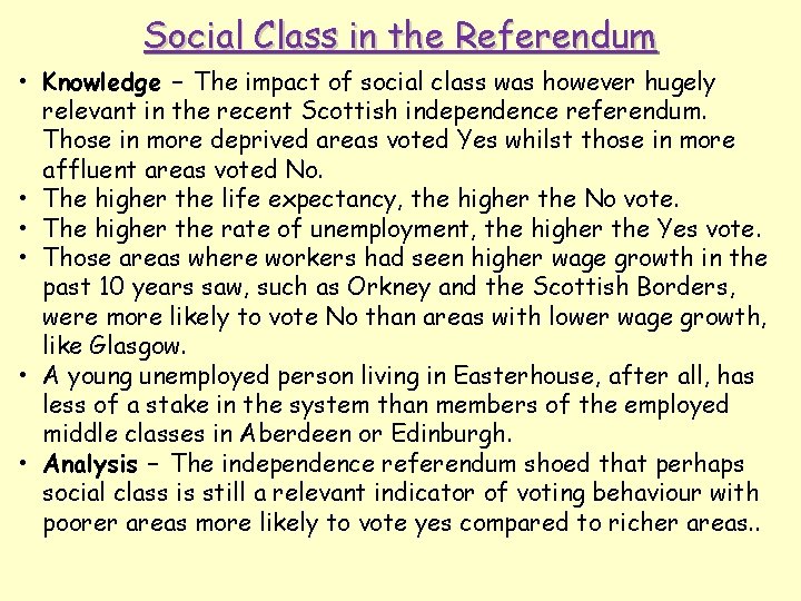 Social Class in the Referendum • Knowledge – The impact of social class was