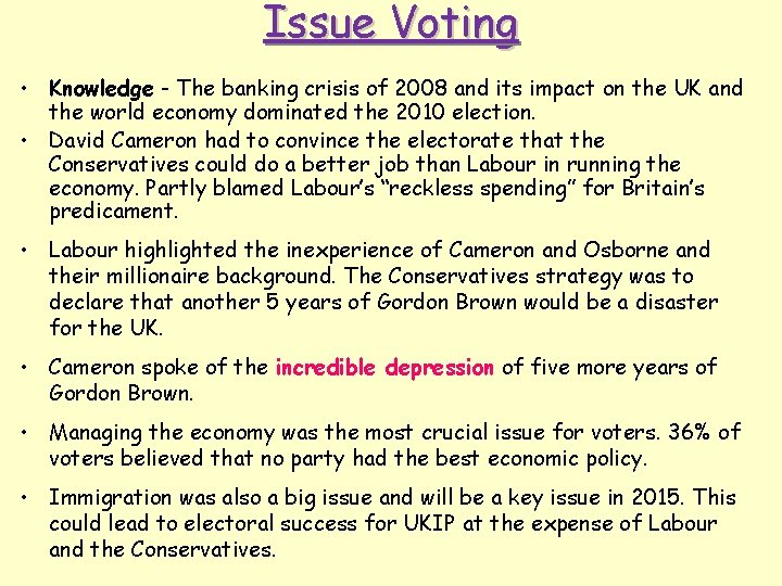 Issue Voting • Knowledge - The banking crisis of 2008 and its impact on