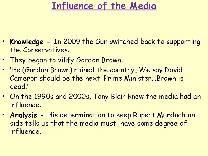 Influence of the Media • Knowledge - In 2009 the Sun switched back to