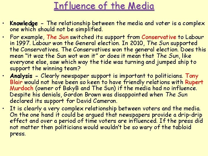 Influence of the Media • Knowledge - The relationship between the media and voter