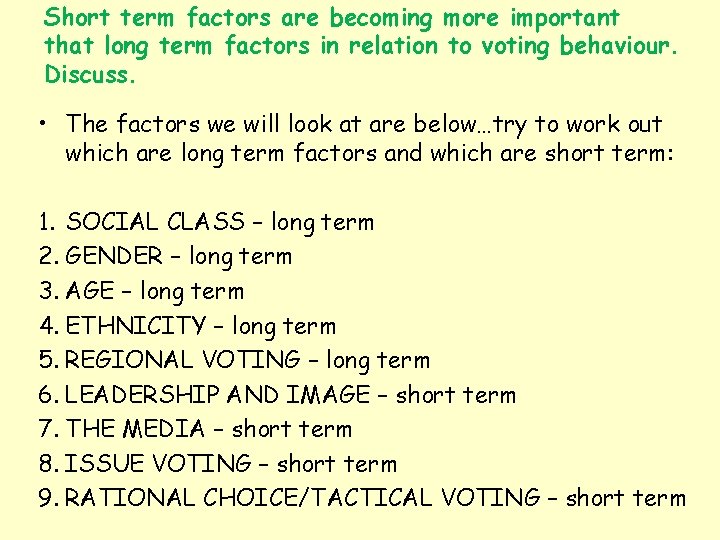 Short term factors are becoming more important that long term factors in relation to